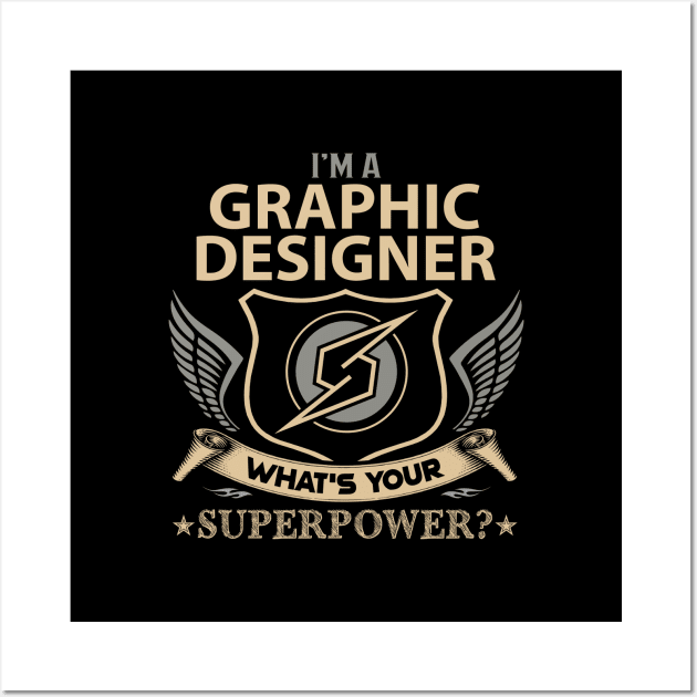 Graphic Designer T Shirt - Superpower Gift Item Tee Wall Art by Cosimiaart